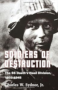Soldiers of Destruction by Charles W. Sydnor Jr.