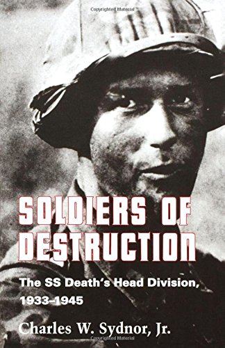 Soldiers of Destruction by Charles W. Sydnor Jr.