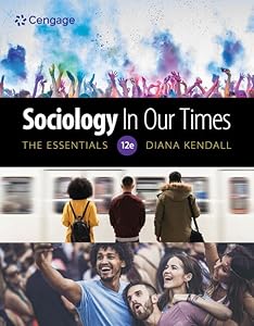 Bundle: Sociology in Our Times: The Essentials, 12th + MindTap, 1 term Printed Access Card by Diana Kendall