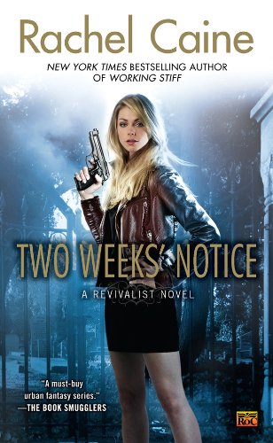 Two Weeks' Notice: A Revivalist Novel by Rachel Caine