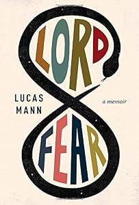 Lord Fear: A Memoir
