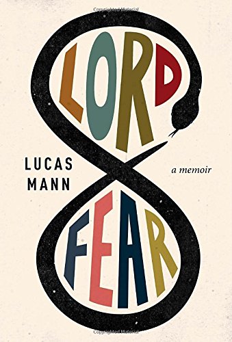 Lord Fear: A Memoir by Lucas Mann