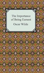 The Importance of Being Earnest [with Biographical Introduction]