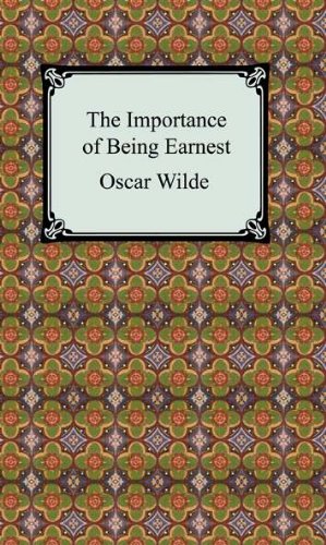 The Importance of Being Earnest [with Biographical Introduction] by Oscar Wilde