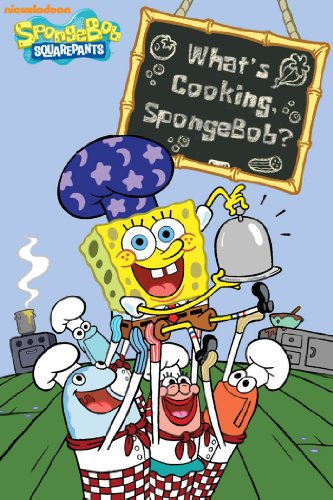 What's Cooking, SpongeBob? by Nickelodeon Publishing