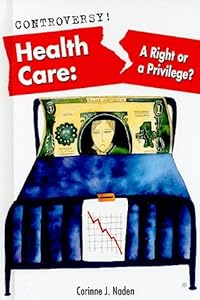 Health Care: A Right or a Privilege?