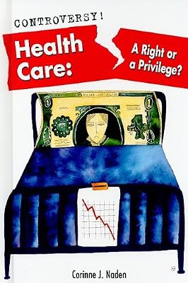 Health Care: A Right or a Privilege?