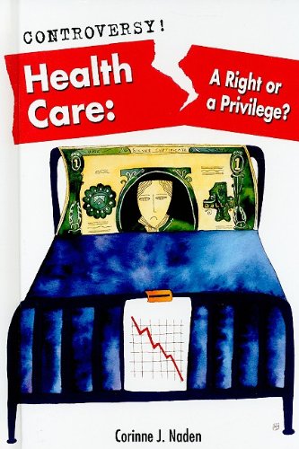 Health Care: A Right or a Privilege? by Corinne J. Naden