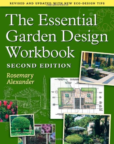The Essential Garden Design Workbook: Second Edition by Rosemary Alexander