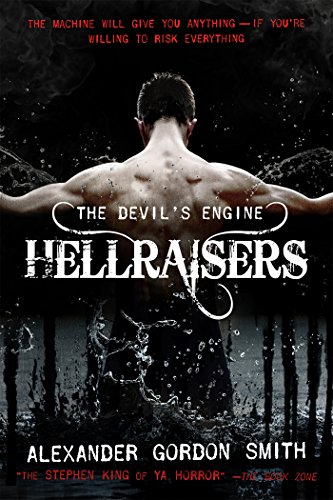 The Devil's Engine: Hellraisers by Alexander Gordon Smith