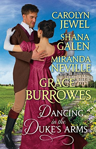 Dancing in The Duke's Arms: A Regency Romance Anthology by Grace Burrowes