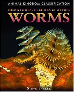 Nematodes, Leeches, & Other Worms (Animal Kingdom Classification)