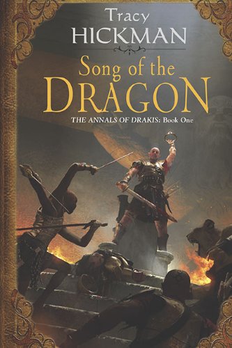 Song of the Dragon: Volume One of the Annals of Drakis by Tracy Hickman