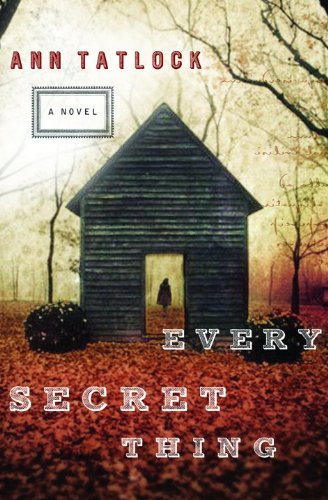 Every Secret Thing by Ann Tatlock