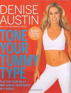 Tone Your Tummy Type: Flatten Your Belly and Shrink Your Waist in 4 Weeks