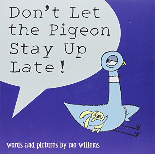 Don't Let the Pigeon Stay Up Late! by Mo Willems