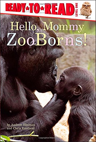 Hello, Mommy ZooBorns! by Andrew Bleiman