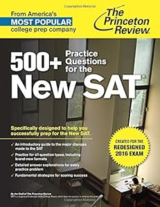 500+ Practice Questions for the New SAT: Created for the Redesigned 2016 Exam