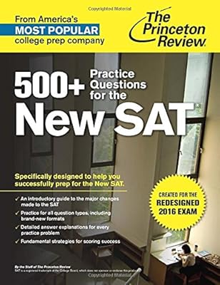 500+ Practice Questions for the New SAT: Created for the Redesigned 2016 Exam