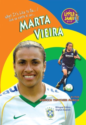 Marta Vieira (Little Jamie Books: What It's Like to Be…) (Spanish Edition) (Little Jamie Books: What It's Like to Be/Que Se Siente Al Ser) by Rebecca Thatcher Murcia