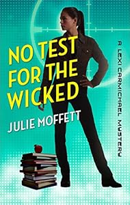 No Test for the Wicked: A Lexi Carmichael Mystery, Book Five