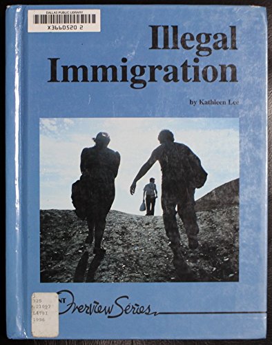 Illegal Immigration (Lucent Overview Series) by Kathleen Lee