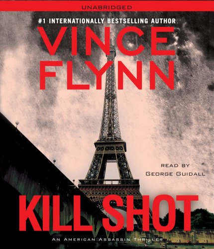 Kill Shot: An American Assassin Thriller by Vince Flynn