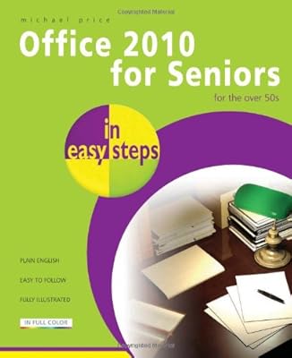 Office 2010 for Seniors in Easy Steps: For the Over 50s