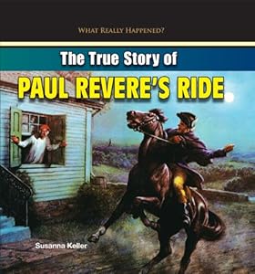 The True Story of Paul Revere's Ride