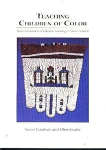 Teaching Children of Color: Seven Constructs of Effective Teaching in Urban Schools by Susan Goodwin
