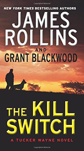 The Kill Switch: A Tucker Wayne Novel by James Rollins