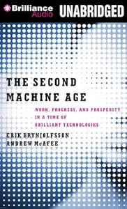 The Second Machine Age: Work, Progress, and Prosperity in a Time of Brilliant Technologies