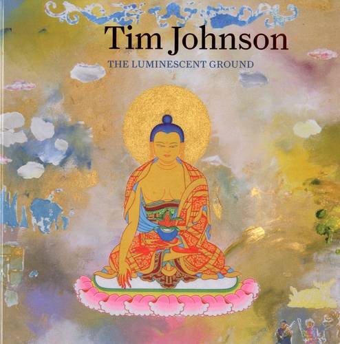 Tim Johnson: The Luminescent Ground by Tim Johnson