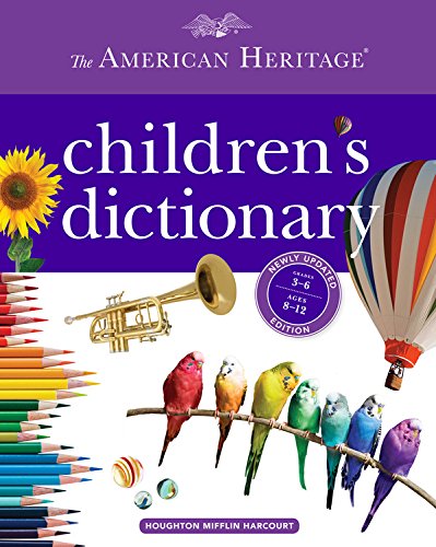 The American Heritage Children's Dictionary by Editors of the American Heritage Dictionaries