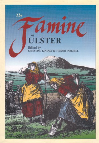 The Famine in Ulster by Trevor Parkhill