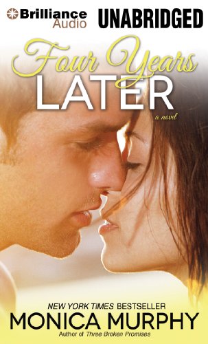 Four Years Later: A Novel by Monica Murphy