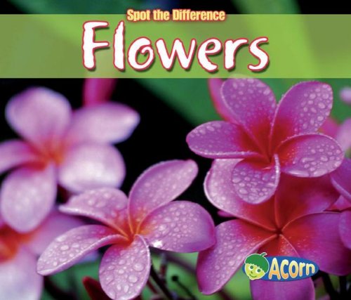 Flowers (Spot the Difference: Plants) by Charlotte Guillain