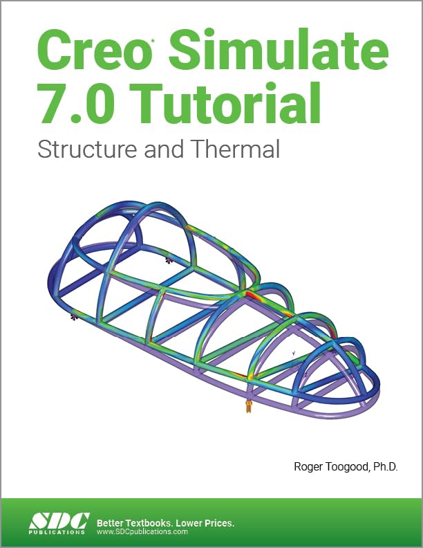 Creo Simulate 7.0 Tutorial by Roger Toogood