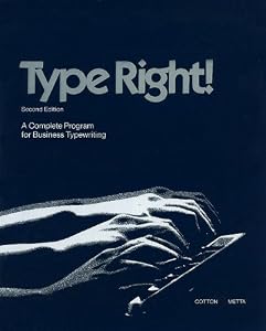 Type Right: A Complete Program for Business Typewriting by Delores S. Cotton