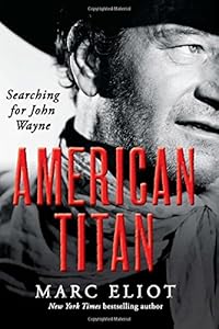 American Titan: Searching for John Wayne