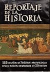 REPORTAJE DE LA HISTORIA II(185 relatos de testigos presenciales sobre hechos ocurridos en 25 siglos)