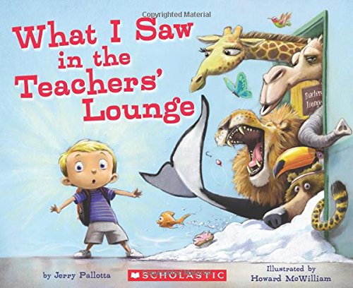 What I Saw in the Teachers' Lounge by Jerry Pallotta