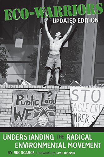 Eco-Warriors: Understanding the Radical Environmental Movement, Updated Edition