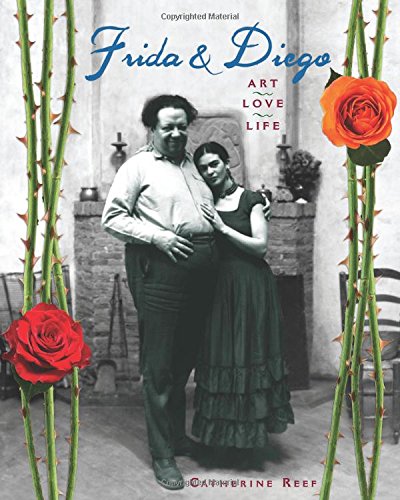 Frida &amp; Diego: Art, Love, Life by Catherine Reef