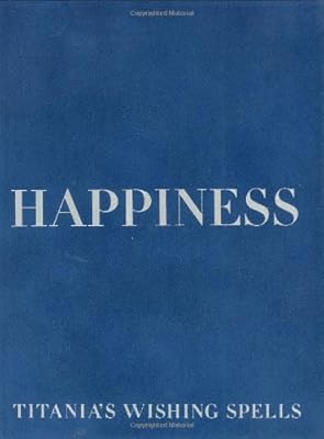 Happiness (Titania's Wishing Spells)