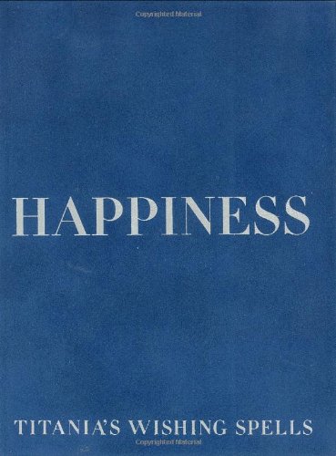 Happiness (Titania's Wishing Spells) by Titania Hardie