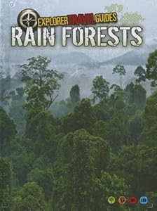 Rain Forests: An Explorer Travel Guide