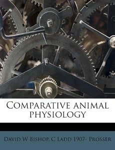 Comparative animal physiology by David W Bishop