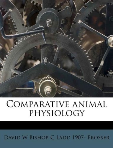 Comparative animal physiology by David W Bishop
