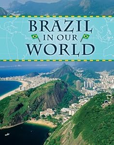 Brazil in Our World (Countries in Our World)